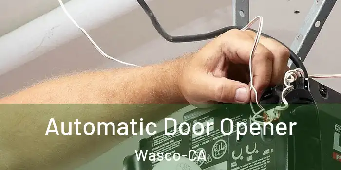  Automatic Door Opener Wasco-CA