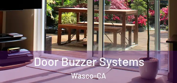  Door Buzzer Systems Wasco-CA