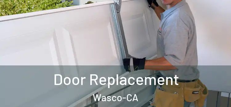  Door Replacement Wasco-CA