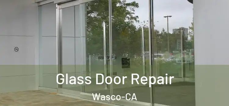  Glass Door Repair Wasco-CA